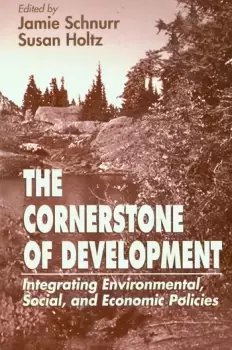 Image of The Cornerstone of DevelopmentIntegrating Environmental Social and Economic Policies