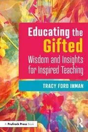 Image of Educating the Gifted Wisdom and Insights for Inspired Teaching