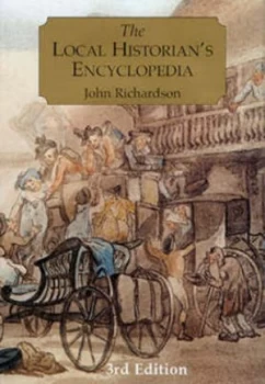 Image of The Local Historians Encyclopedia by John Richardson and Brian Christmas and Jill Dow Hardback