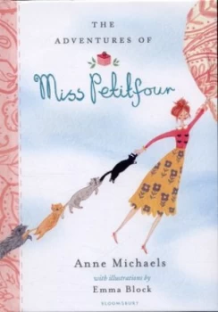 Image of The Adventures of Miss Petitfour by Anne Michaels Hardback