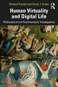 Image of Human Virtuality and Digital LifePhilosophical and Psychoanalytic Investigations