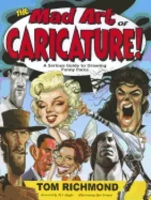 Image of mad art of caricature a serious guide to drawing funny faces