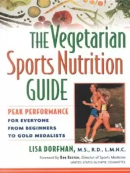 Image of The vegetarian sports nutrition guide by Lisa Dorfman