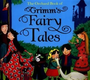 Image of The Orchard Book of Grimms Fairy Tales by Saviour Pirotta Hardback