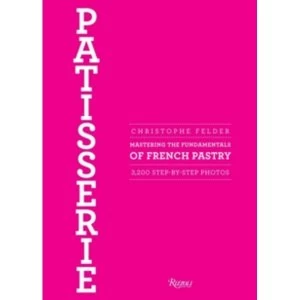 Image of Patisserie : Mastering the Fundamentals of French Pastry