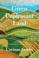 Image of green unpleasant land creative responses to rural englands colonial connect