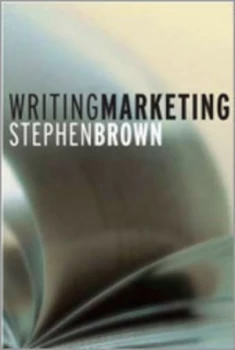Image of Writing Marketing by Stephen Brown Paperback