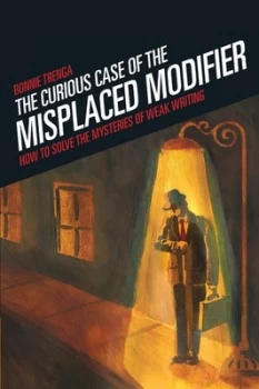 Image of The Curious Case of the Misplaced Modifier by Bonnie Trenga Book