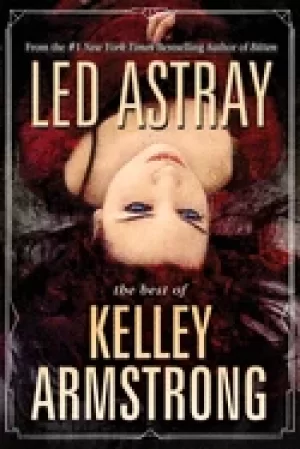 Image of led astray the best of kelley armstrong