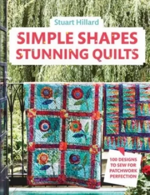 Image of Simple shapes stunning quilts by Stuart Hillard