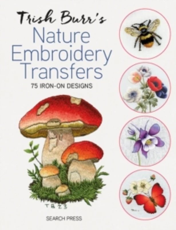 Image of Trish Burr's Nature Embroidery Transfers : 75 Iron-on Designs Paperback / softback