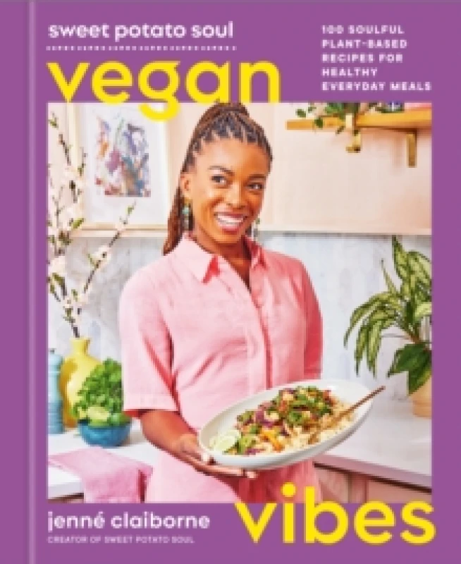 Image of Sweet Potato Soul Vegan Vibes. Hardback. By Jenne Claiborne Books