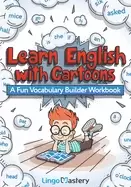 Image of learn english with cartoons a fun vocabulary builder workbook