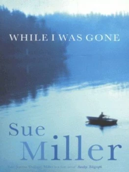 Image of While I Was Gone by Sue Miller Paperback