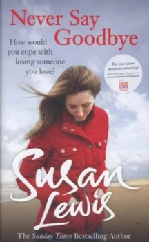 Image of Never Say Goodbye by Susan Lewis Hardback