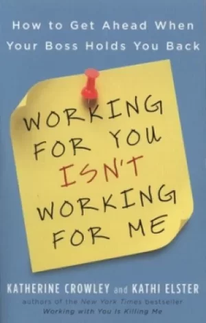 Image of Working for you isnt working for me by Katherine Crowley