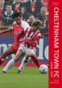 Image of Cheltenham Town FC Since 1970 by Peter Matthews