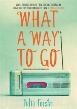 Image of What a Way to Go by Julia Forster Book