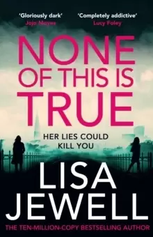 Image of None of This is True : The new psychological thriller from the #1 Sunday Times bestselling author of The Family Upstairs