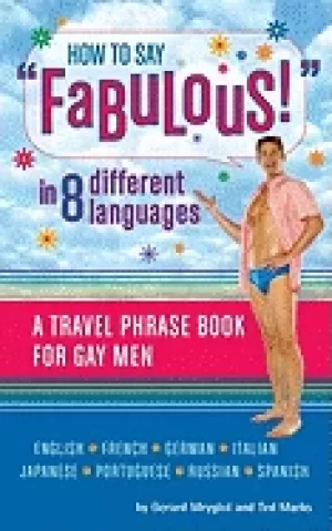 Image of how to say fabulous in 8 different languages a travel phrase book for gay m