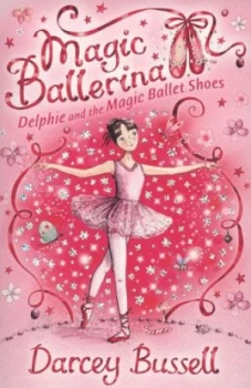 Image of Delphie and the Magic Ballet Shoes by Darcey Bussell Paperback