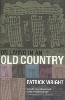 Image of On Living in an Old Country by Patrick Wright Paperback