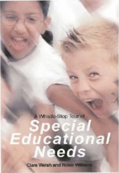 Image of A Whistle-Stop Tour of Special Educational Needs by Clare Welsh and Rosie Williams Paperback