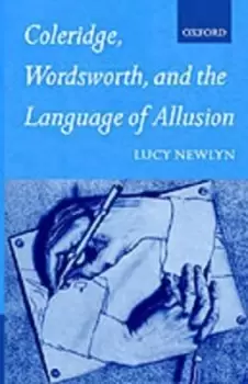 Image of Coleridge, Wordsworth, and the Language of Allusion by Lucy Newlyn