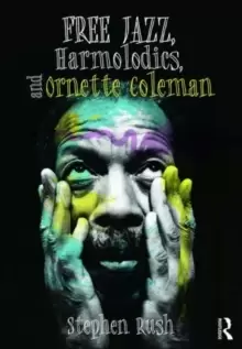 Image of Free Jazz, Harmolodics, and Ornette Coleman