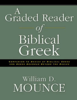 Image of A Graded Reader of Biblical Greek by William D Mounce Book