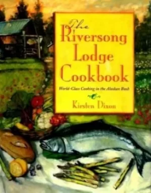 Image of The Riversong Lodge cookbook by Kirsten Dixon