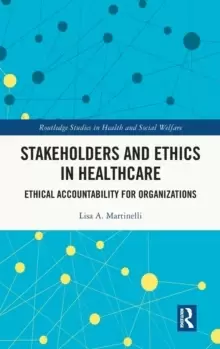 Image of Stakeholders and Ethics in Healthcare : Ethical Accountability for Organizations