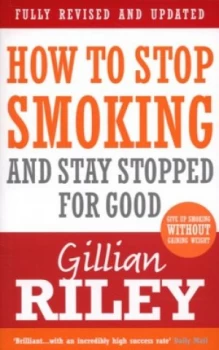 Image of How to Stop Smoking and Stay Stopped for Good by Gillian Riley Book