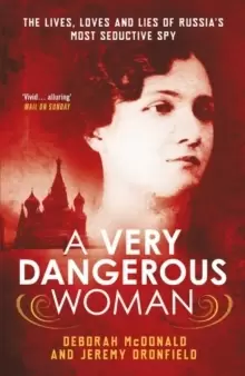 Image of A Very Dangerous Woman : The Lives, Loves and Lies of Russia's Most Seductive Spy