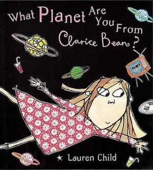Image of What Planet Are You from Clarice Bean by Lauren Child Paperback