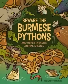 Image of Beware The Burmese Pythons : And Other Invasive Animal Species