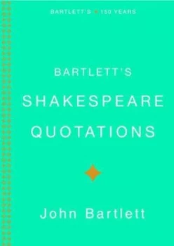 Image of Bartletts Shakespeare Quotations by John Bartlett Hardback