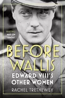 Image of Before Wallis : Edward VIII's Other Women