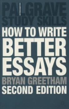 Image of How to Write Better Essays by Bryan Greetham Paperback