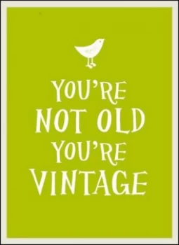 Image of Youre Not Old Youre Vintage Hardback