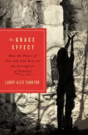 Image of The grace effect by Larry Taunton