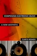 Image of composing electronic music a new aesthetic