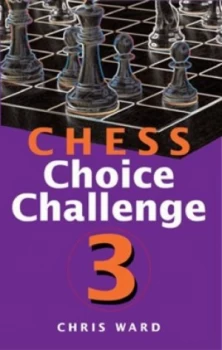 Image of Chess Choice Challenge 3 by Chris Ward Paperback