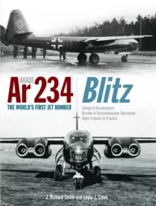Image of Arado Ar 234 Blitz : The World's First Jet Bomber