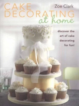 Image of Cake Decorating at Home by Zoe Clark Paperback