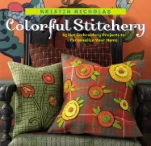 Image of colorful stitchery 65 hot embroidery projects to personalize your home