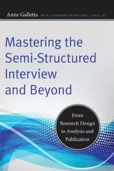 Image of Mastering the semi-structured interview and beyond by Anne Galletta
