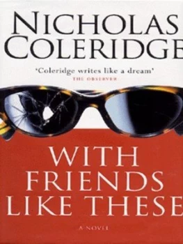 Image of With Friends like These by Nicholas Coleridge Hardback