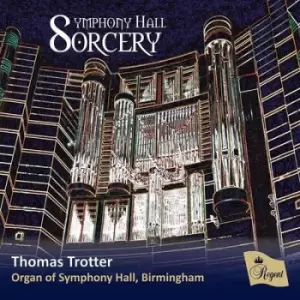 Image of Thomas Trotter Symphony Hall Sorcery by Thomas Trotter CD Album