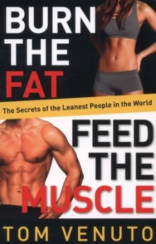 Image of Burn the Fat Feed the Muscle by Tom Venuto Paperback